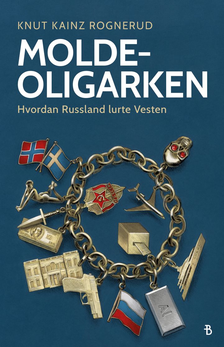 Molde-oligarken: en historie om hvordan Russland lurte Vesten Bonnier Norsk Forlag AS