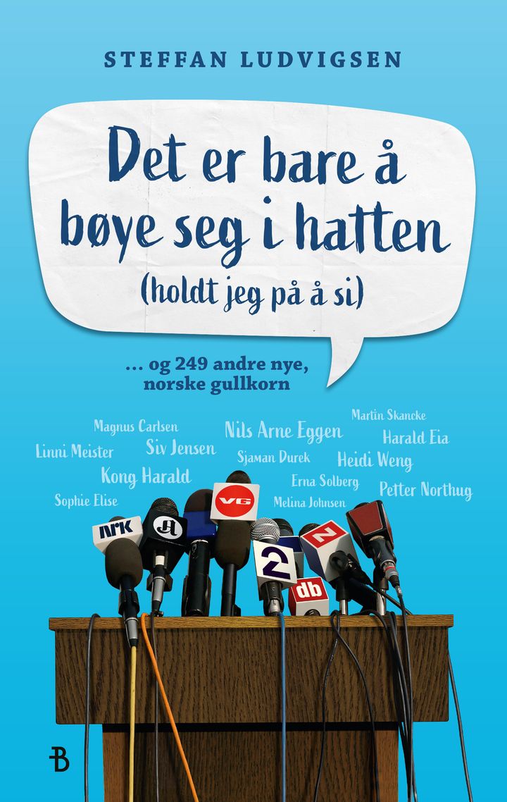 Det er bare å bøye seg i hatten: (holdt jeg på å si) : ... og 249 andre nye, norske gullkorn Bonnier Norsk Forlag AS