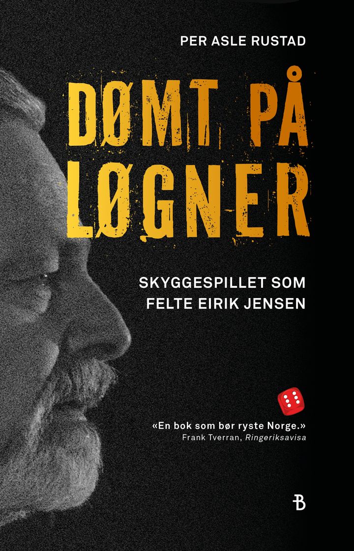 Dømt på løgner: skyggespillet som felte Eirik Jensen Bonnier Norsk Forlag AS