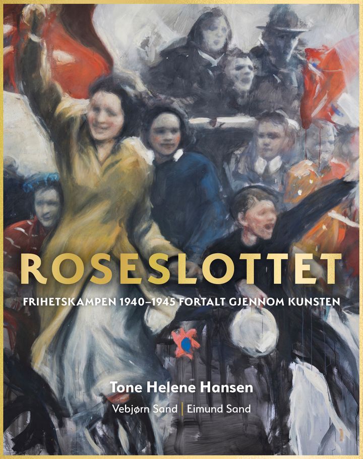 Roseslottet: frihetskampen 1940-1945 fortalt gjennom kunsten Bonnier Norsk Forlag AS