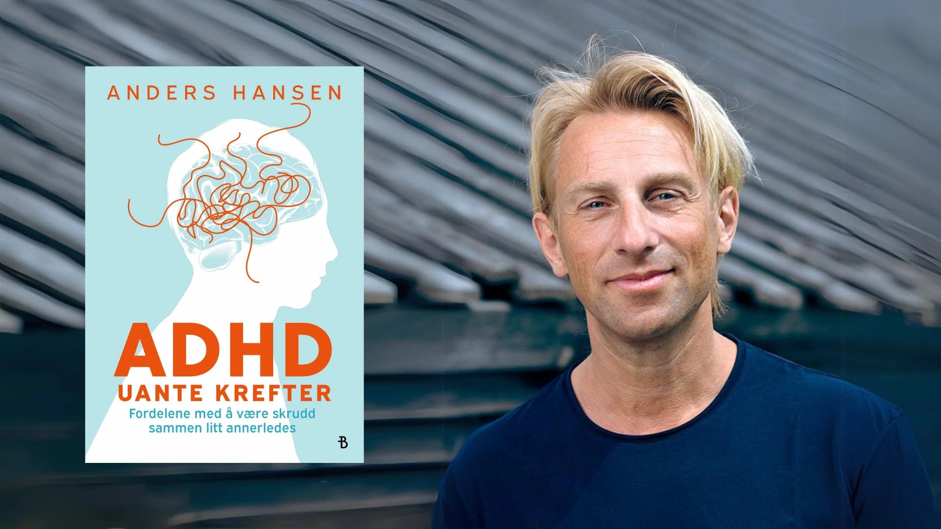Psykiater Anders Hansen: – ADHD kan gi oss store fordeler