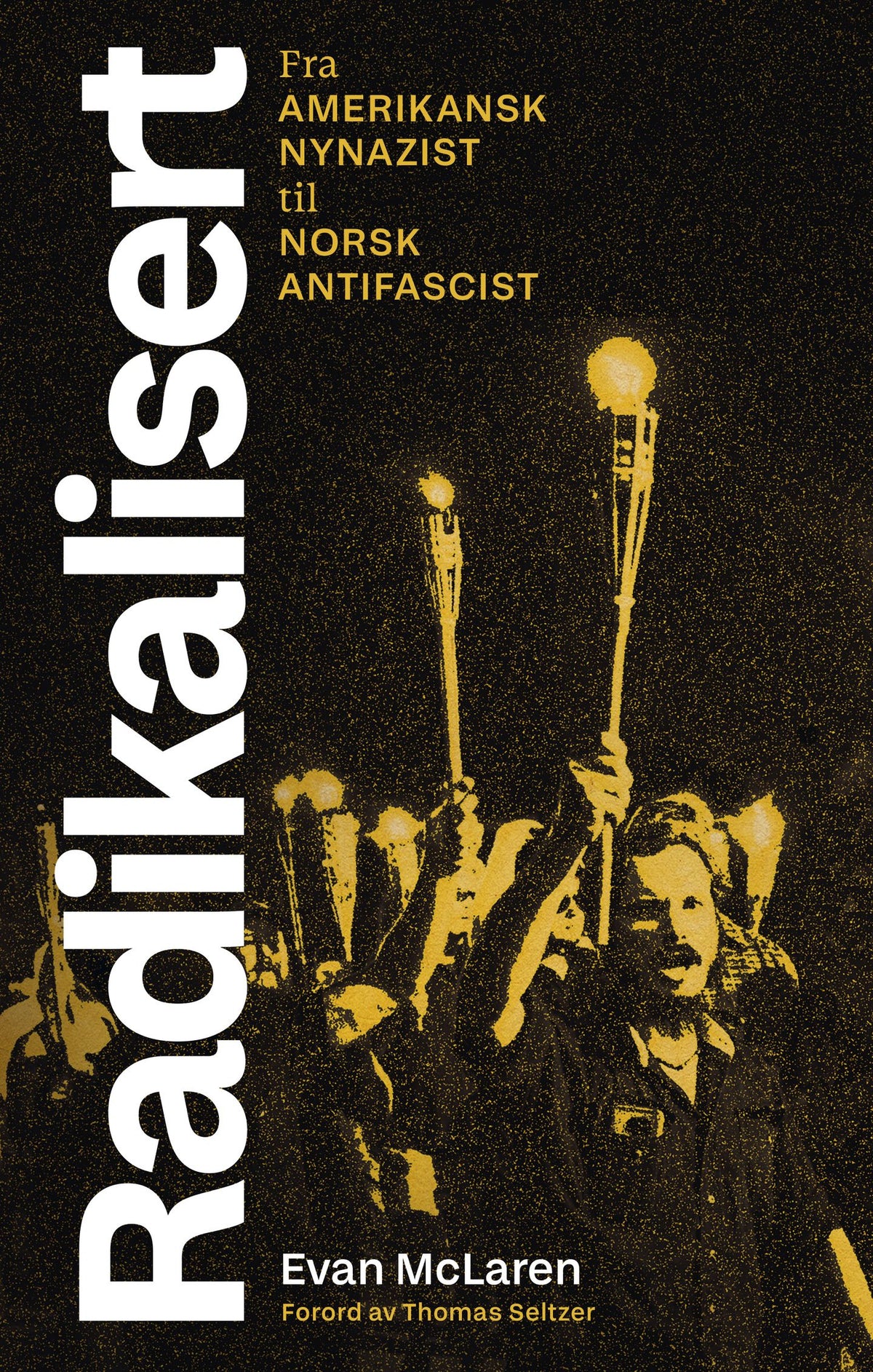 Radikalisert: fra amerikansk nynazist til norsk antifascist