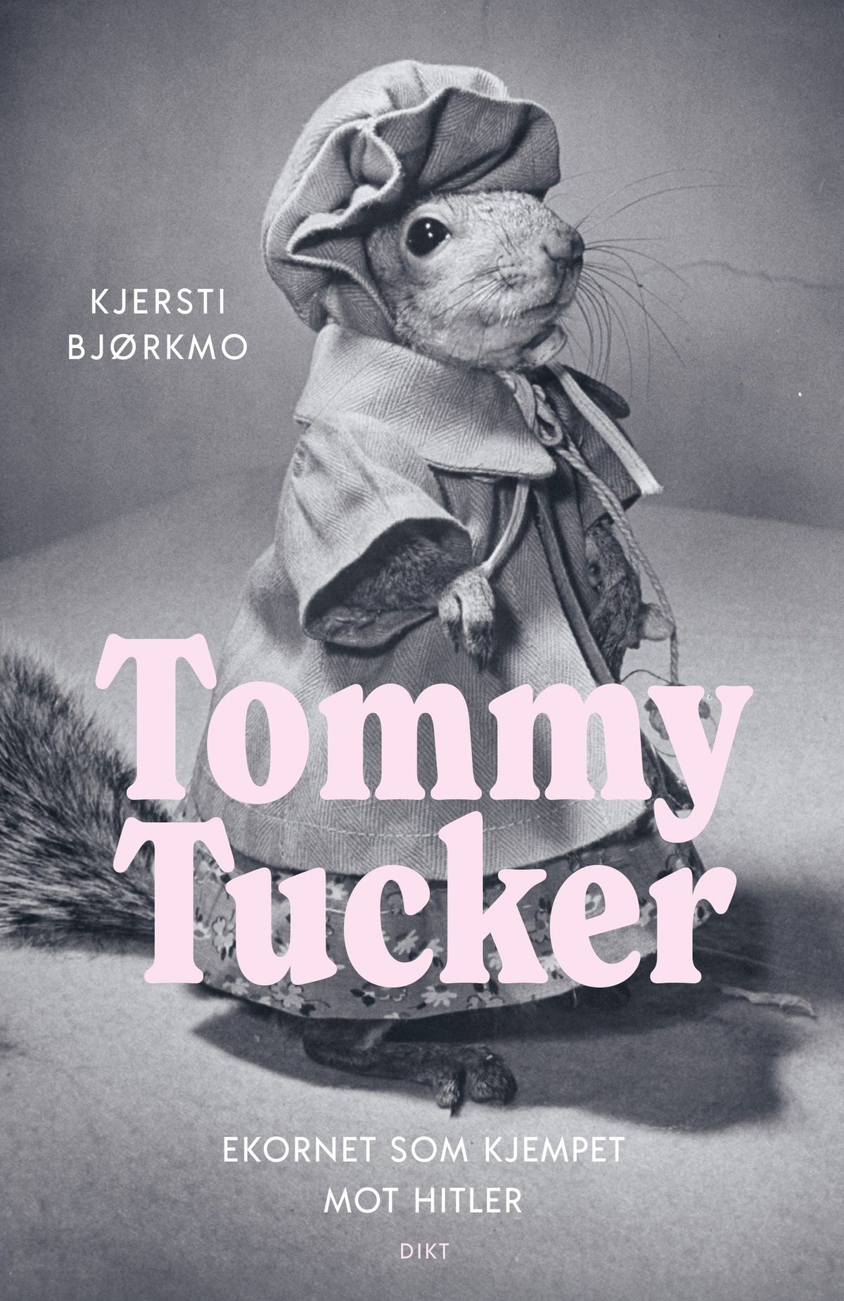 Tommy Tucker - ekornet som kjempet mot Hitler – Kjersti Bjørkmo