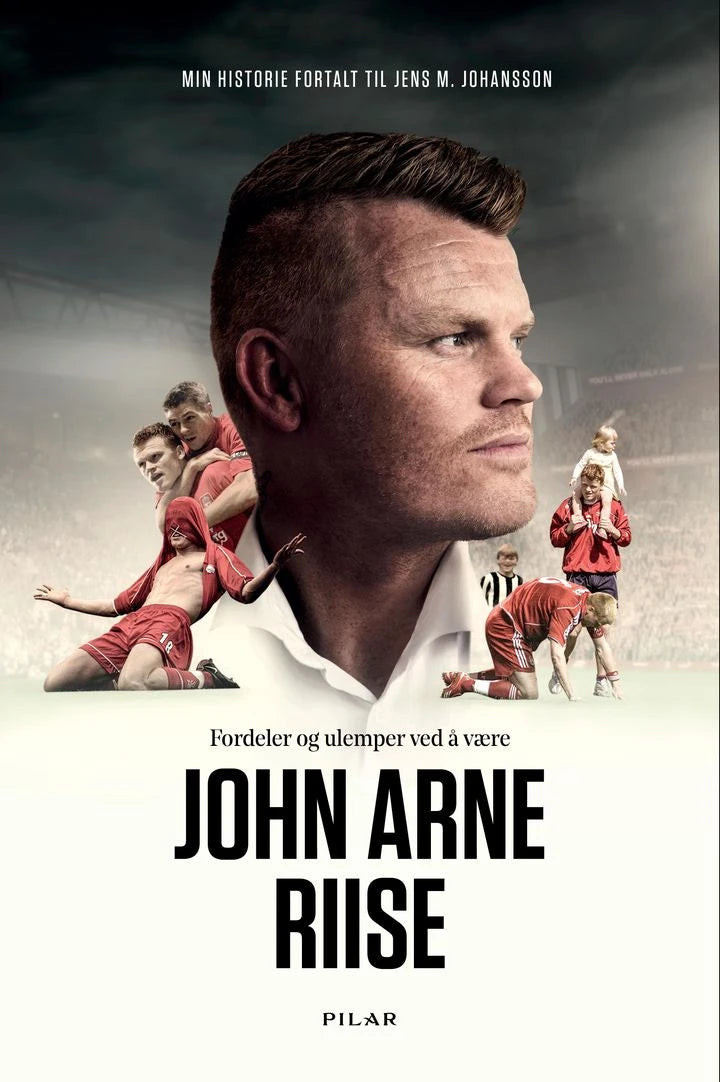 Fordeler Og Ulemper Ved V re John Arne Riise En Biografi Bonnier Fordeler Og Ulemper Ved V re John Arne Riise En Biografi Bonnier