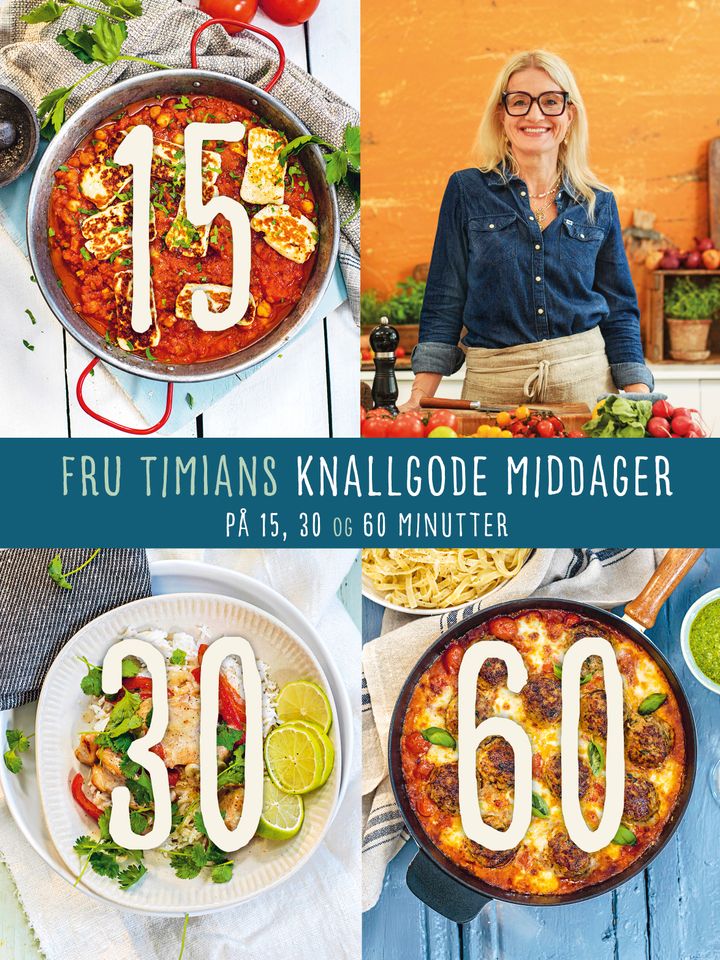Fru Timian 15 - 30 - 60: Fru Timians knallgode middager på 15, 30 og 60 minutter Bonnier Norsk Forlag AS