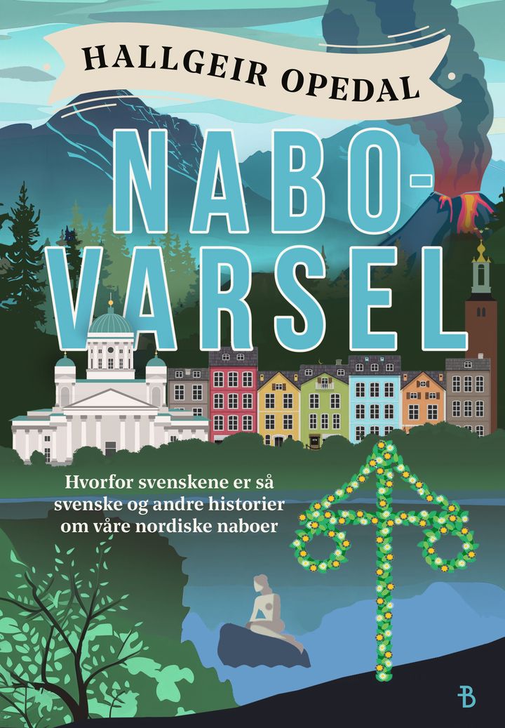 Nabovarsel: hvorfor svenskene er så svenske og andre historier : basert på en sann historie
