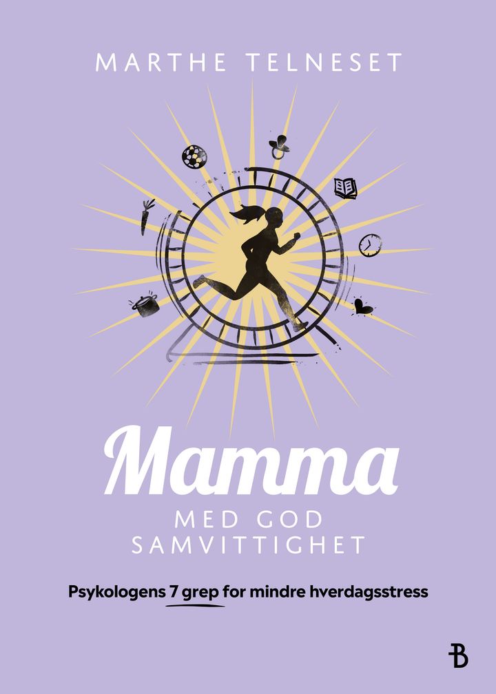 Mamma med god samvittighet: psykologens 7 grep for mindre hverdagsstress